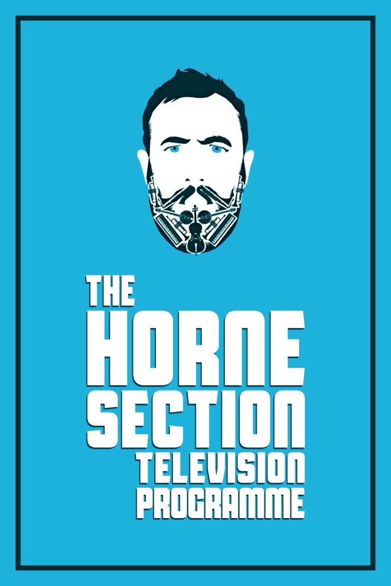 Poster za film  The Horne Section Television Programme  2018
